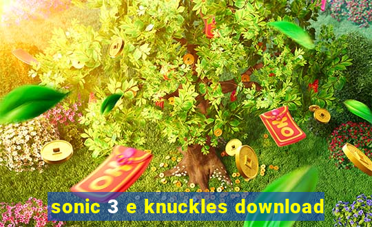 sonic 3 e knuckles download